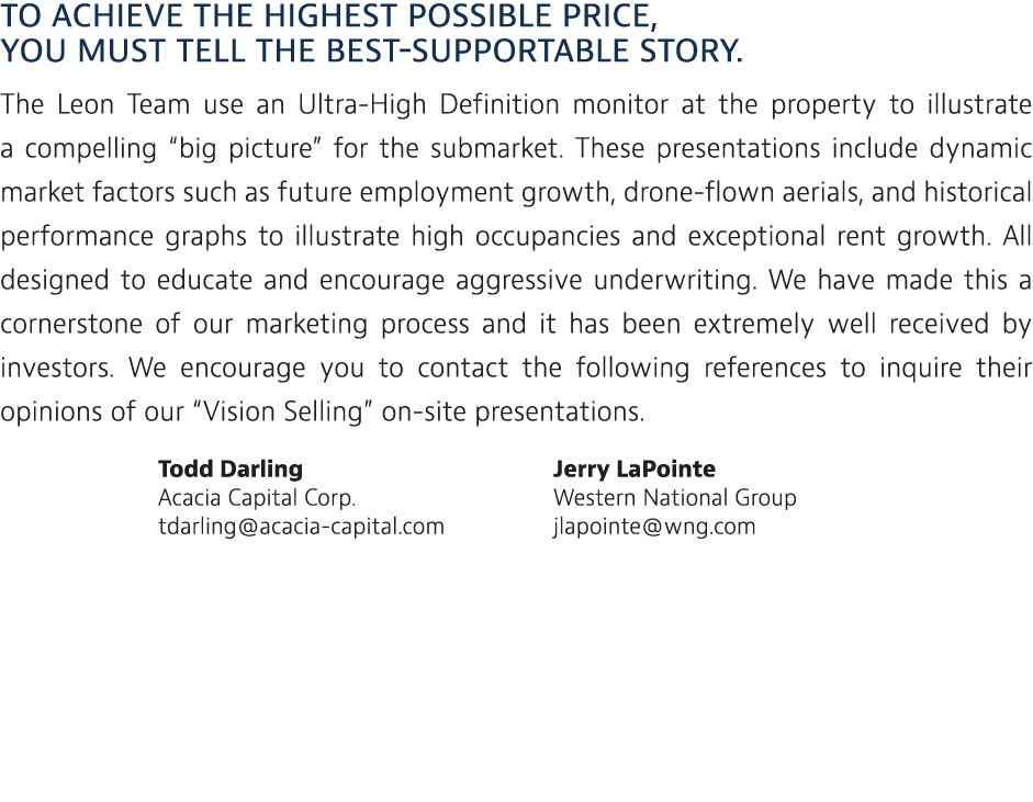 To achieve the highest possible price, you must tell the best-supportable story  The Leon Team use an Ultra-High Defi   