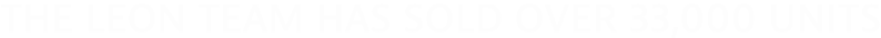 The Leon Team has sold over 33,000 units