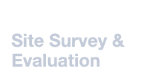Site Survey & Evaluation