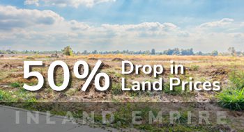 Empty land for new construction or development project in the Inland Empire with 50 percent drop in land prices overlay